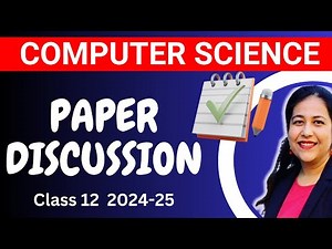 Paper Discussion | Computer Science Class 12 Board Exam 2025
