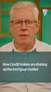 How Credit Unions are shaking up the Irish mortgage market