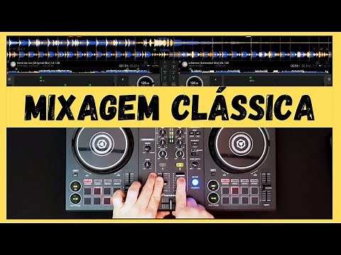 Mixagem Clássica - Técnicas de Mixagens Para Dj´s