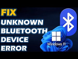 Solved: "Unknown Bluetooth device error" in Windows