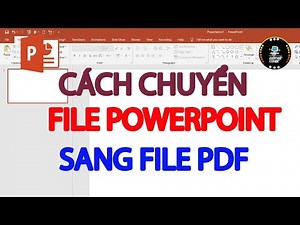 Cách chuyển powerpoint sang pdf | chuyển file powerpoint sang pdf