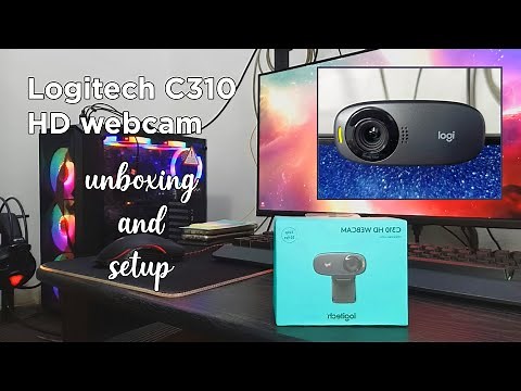 Logitech C310 HD Webcam Unboxing and Setup