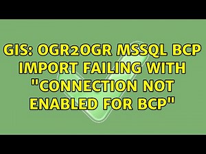 GIS: ogr2ogr MSSQL BCP import failing with "connection not enabled for BCP" (2 Solutions!!)