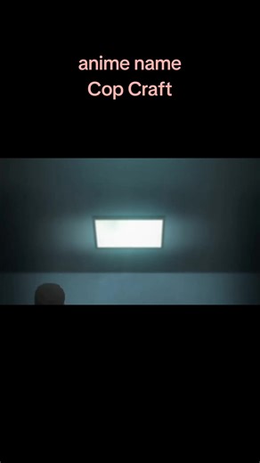 anime name: Cop Craft episode 2 part 3 #fyp #anime #otaku #weeb #copcraft