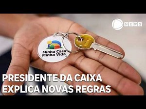 The president of Caixa explains the new rules of the Minha Casa, Minha Vida program.