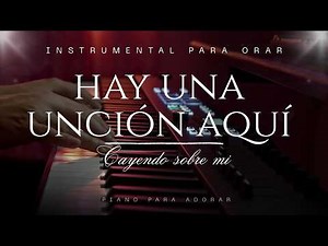 1 hora de MUSICA PARA ORAR Y MEDITAR / SIN ANUNCIOS INTERMEDIOS / HAY UNA UNCIÓN AQUÍ