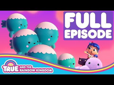 True and the Rainbow Kingdom - Full Episode - Season 2 - Woo-Woo Skyblubbs