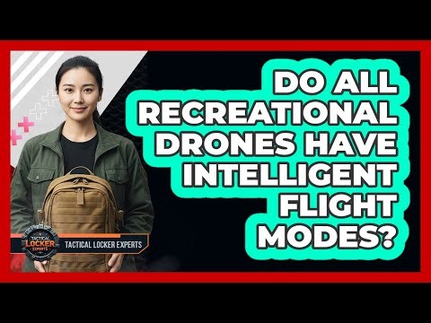 Do All Recreational Drones Have Intelligent Flight Modes?