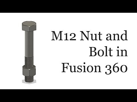 Making M12 Nut and Bolt in Fusion 360