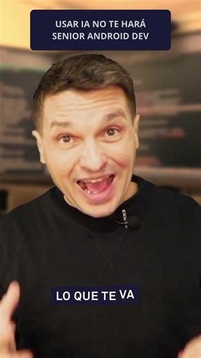 ¿Usar IA te hará SENIOR ANDROID DEV❓️