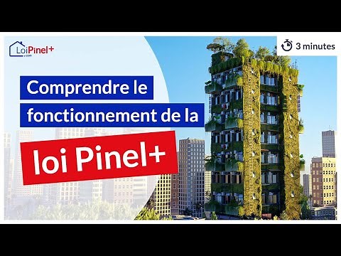 Comprendre la Loi Pinel Plus (Pinel+) en 3 minutes