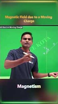 Magnetic Field due to a Moving Charge | Magnetism | JEE | NEET | CLASS 12