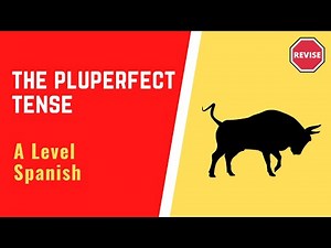 A Level Spanish - The Pluperfect Tense