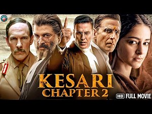 Kesari Chapter 2 (2025) Blockbuster Bollywood Full Movie | Akshay Kumar | Ananya Panday|Hindi Movie