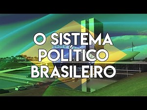 O sistema político do Brasil