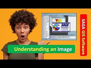 SAGA GIS Software Understanding an Image | SAGA GIS Software | SAGA GIS