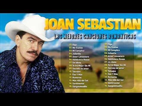 JOAN SEBASTIAN - SUS 20 GRANDES ÉXITOS INOLVIDABLES | LO MEJOR DE SU HISTORIA MUSICAL