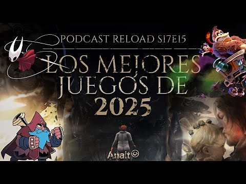 Podcast Reload: S17E15 - Los mejores juegos de 2025