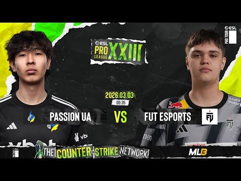 /MN/ PASSION UA vs FUT - ESL PRO LEAGUE S23 - STAGE 1 - DAY 2