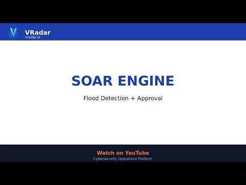 VRadar — SOAR — Flood Detection + Customer Approval