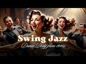 Swing Jazz Dance Party: 1940s Swinging Hits