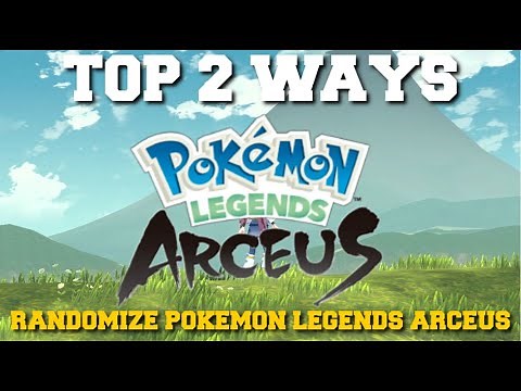 TOP 2 WAYS TO RANDOMIZE POKEMON LEGENDS ARCEUS (HOW TO RANDOMIZE POKEMON LEGENDS ARCEUS)
