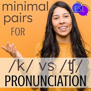 K vs. CH Minimal Pairs – Pronunciation Presentation & Activities for Adult ESL
