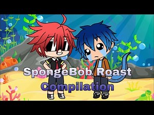 Spongebob Roast Compilation | gacha life skit | high quality 👌🏽|