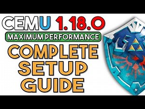 Cemu 1.18.0 | The Complete Guide for Maximum Performance