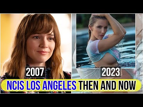 NCIS: Los Angeles Cast Then and Now 2023