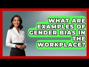 What Are Examples Of Gender Bias In The Workplace? - Your Civil Rights Guide