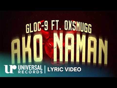 Gloc-9 feat. Oxsmugg - Ako Naman (Official Lyric Video)