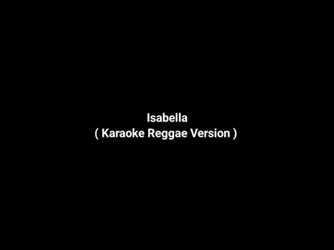 Isabella - Karaoke Reggae Version