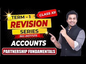 Class 12 : Revision Series : Accounts | Partnership Fundamentals