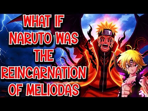 What if Naruto was The Reincarnation of Meliodas Movie