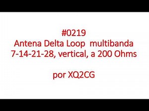 #0219 Antena Delta multibanda HF (SV1CDY), balun 4 a 1, BIG SIGNAL, SkyLoop-4010, horizontal. XQ2CG