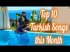 Top 10 Turkish Songs Of The Month | Top 10 Turkish Songs Of 2021