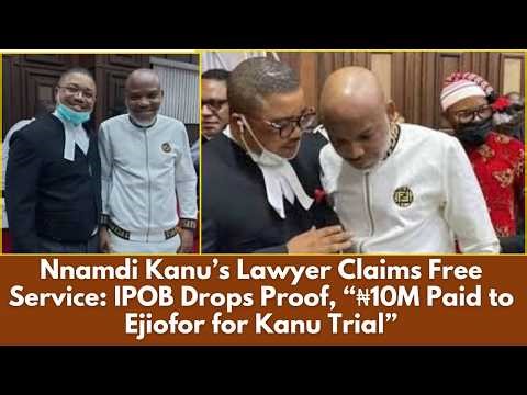 IPOB Drops Proof: ₦10M Paid to Ejiofor for Kanu Trial, Denies Pro Bono