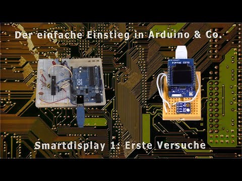 Der einfache Einstieg in Arduino & Co. 38 - Smartdisplay 1: Erste Versuche