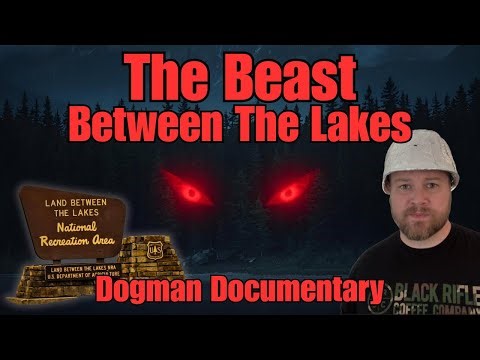 Dogman: Beast Between The Lakes (History, Overview and Expedition)