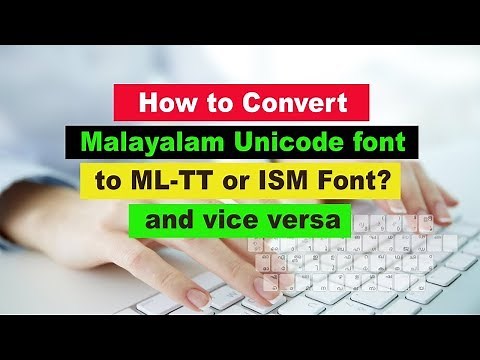 How to Convert Malayalam Unicode font to ML-TT or ISM Font?
