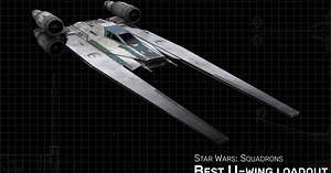 Best U-wing loadout in Squadrons