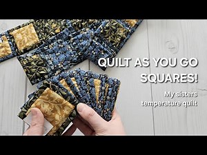 TEMPERATURE QUILT UPDATE | Quilt As You Go Squares