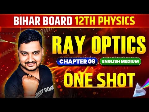 Physics Class 12 Chapter 9 | | 12th Physics Chapter 9 Ray Optics | Ray Optics Class 12 One Shot
