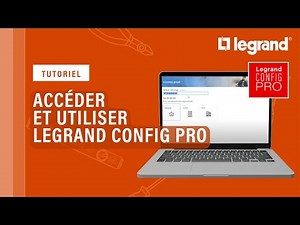 2 façons simple d'accéder et d'utiliser Legrand Config Pro !
