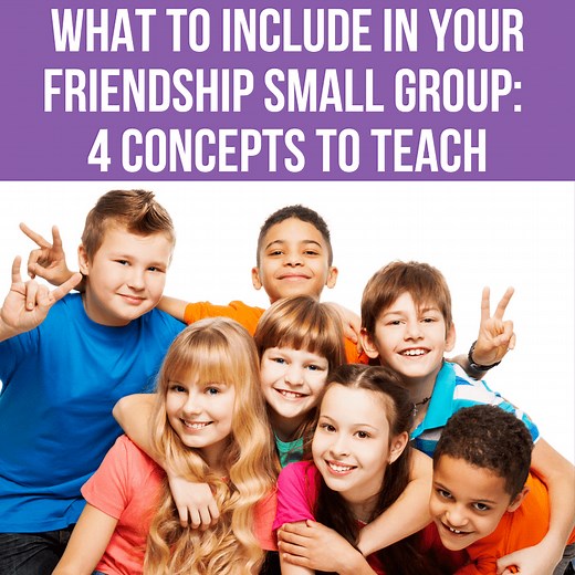 Small Group Counseling Activities To Teach Friendship Skills