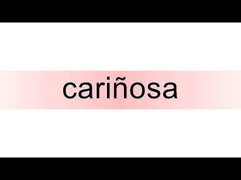 How to pronounce cariñosa