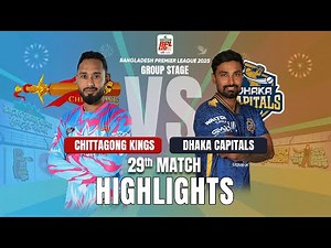 Dhaka Capitals Takes on Chittagong Kings in EPIC BPL 2025 29th Match Highlights