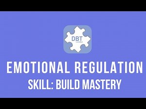 Emotional Regulation with DBT Mastering the Build Mastery Skill