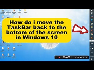 How do i move the taskbar back to the bottom of the screen in Windows 10